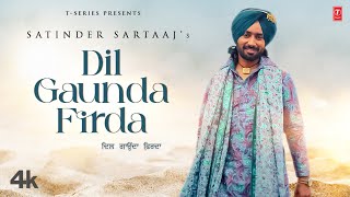 New Punjabi Songs 2022  Satinder Sartaaj  Dil Gaunda Firda  Latest Punjabi Songs 2022  Bhushan K [upl. by Nicolette806]