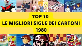 TOP 10  1980  LE MIGLIORI SIGLE DEI CARTONI ANIMATI ANNI 80 CLASSIFICA CANZONI PIU BELLE [upl. by Boesch]