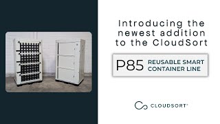 The P85MC CloudSorts Newest Reusable Smart Container [upl. by Holbrooke]