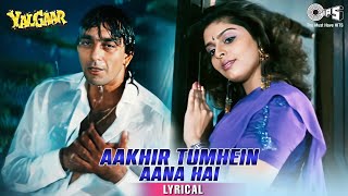 Aakhir Tumhein Aana Hai  Lyrical  Yalgaar  Sanjay Dutt  Udit Narayan Sapna Mukherjee 90s Hits [upl. by Michey]