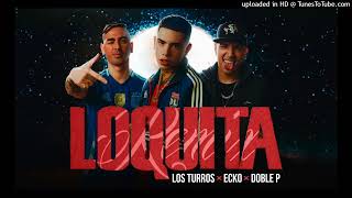 LOQUITA Remix Ecko Los Turros Doble P  JULI DJ [upl. by Idalia604]