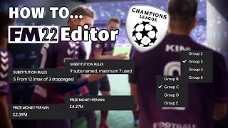 How To Change The Champions League Rules  FM22 Editor [upl. by Ettena377]