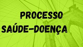 Processo SaúdeDoença [upl. by Hiroko]