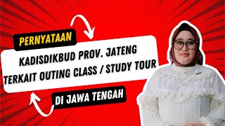 EXCLUSIVE  PERNYATAAN KADISDIKBUD PROV JATENG TERKAIT OUTING CLASS  STUDY TOUR DI JAWA TENGAH [upl. by Georgie]