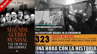 323  Un europeismo basado en la ignorancia  ¿Una monarquía golpìsta [upl. by Sama707]