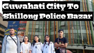 Guwahati City To Shillong Police Bazar Explore 2024 Cinematic Vlog [upl. by Enyrhtak]