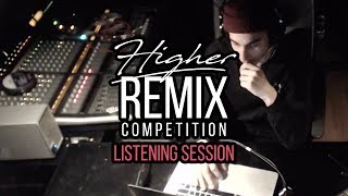 Higher  Remix Competition  LISTENING SESSION 2 [upl. by Olimpia]