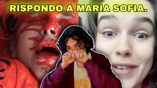 MARIA SOFIA MI HA DISSATO RISPONDO A TUTTI I VIDEO [upl. by Binah]