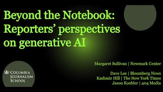 Beyond the Notebook Reporters’ Perspectives on Generative AI [upl. by Nerreg935]