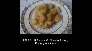 1913 Stewed Potatoes Hungarian [upl. by Aehta]