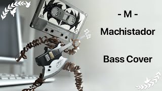 M  Machistador Bass Cover  TAB in description [upl. by Bourke]