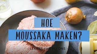 Hoe moussaka maken [upl. by Nehtanhoj821]