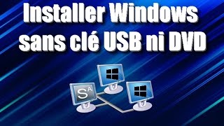 TUTO Installer Windows sans clé USB ni DVD [upl. by Eitak]