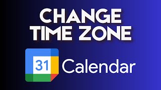 How to Change Time Zone in Google Calendar [upl. by Kirven]