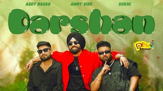 Darshan Song  Ammy Virk  Sukhe Musical Doctorz  Addy Nagar  Latest Punajbi Song 2024 [upl. by Elokkin913]