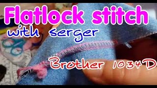 Use Brother Serger 1034D make flatlock stitch [upl. by Eed479]