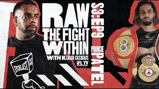 I AM BEING  MUGGED OFF  PRINCE PATEL amp KUGAN CASSIUS GO DEEP  RAW THE FIGHT WITHIN Ep8S3 [upl. by Atilrep]