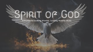 Spirit of God Soaking Worship Music Soaking in His presence [upl. by Ennayllek]