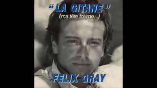 Félix Gray  La Gitane  1987 [upl. by Petras]