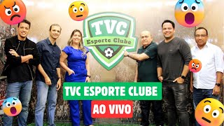 🔴 AO VIVO  TVC Esporte Clube 080724 [upl. by Deborah]