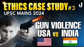 Solving Ethics Case Study 3 Gun Violence  🏆Target 130 with Vishwajeet sir ExIAAS levelupias [upl. by Kerrin]