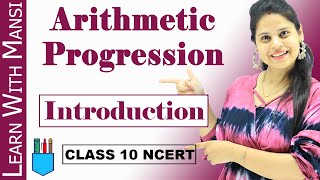 Arithmetic Progression  Introduction  Chapter 5  Class 10 Maths  NCERT [upl. by Nicky]