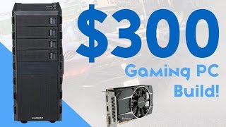 BUILD THE FASTEST 300 Budget Gaming PC May 2015 MAX 1080P [upl. by Anelliw865]