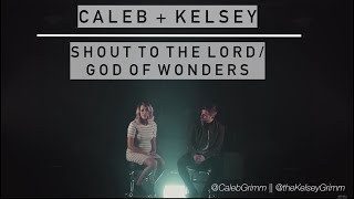 Shout to the Lord  God of Wonders  Caleb and Kelsey [upl. by Nad]