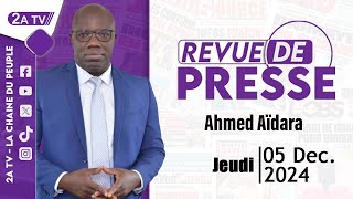 Revue de presse Ahmed Aïdara du Jeudi 05 Décembre 2024 [upl. by Buddy410]