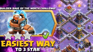 Easily 3 Star Builder Base of the North Challenge in Clash of Clans coc new event attack [upl. by Middlesworth439]