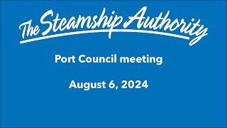 August 6 2024 Port Council Meeting [upl. by Allanson573]