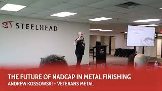 The Future of NADCAP In Metal Finishing with Andrew Kossowski [upl. by Bogoch]