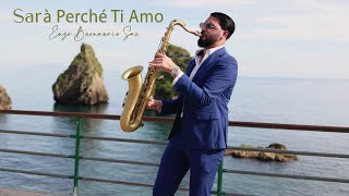 SARÀ PERCHÉ TI AMO  Ricchi e Poveri Saxophone Version [upl. by Nessim]