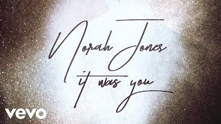 Norah Jones  It Was You Audio [upl. by Belter]