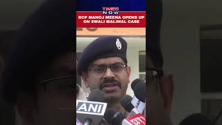 Swati Maliwal  DCP Manoj Meena Opens Up On Alleged Assault Case arvindkejriwal kejriwalpa [upl. by Hoes206]