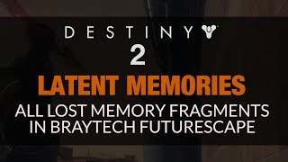 DESTINY 2  All Braytech Futurescape Latent Memories 1010 Lost Memory Fragments [upl. by Lodi]