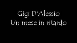 Gigi DAlessio Un mese in ritardo [upl. by Daitzman]