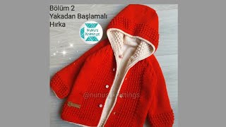 Kabartmalı Örgü Modeli Çift Taraflı Hırka 2Bölüm 1 Yaş İçin Yakadan Başlamalı Hırka [upl. by Serene]