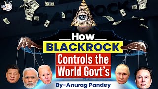 BlackRock The Real Life Illuminati  This Company owns the World  UPSC [upl. by Pas819]