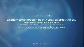 SEMINARIO Diseño y construcción de una losa de cimentación Presentación de un caso real [upl. by Lerret]