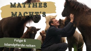 Matthes macht´s Folge 6  Islandpferde reiten [upl. by Tertius]