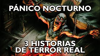 Pánico Nocturno 3 Historias Espeluznantes  Terror Real [upl. by Karola]