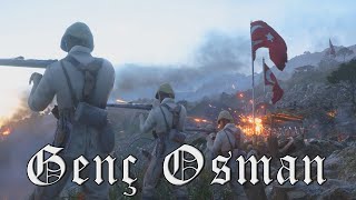 Genç Osman  Ottoman marching song  A Battlefield 1 Cinematic [upl. by Phenica]