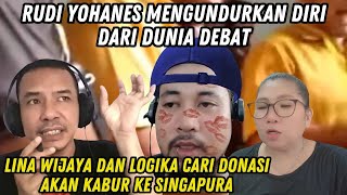 Rudi Yohanes Mundur Dari Dunia DebatLina Wijaya amp Logika Cari Donasi Buat Kabur [upl. by Adnuhsat]