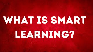 WHAT IS SMART LEARNING [upl. by Graig]