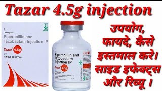 Tazar 45g Injection  Piperacillin and Tazobactam Injection Ip uses  Tazar 45g Injection Uses [upl. by Nedac]