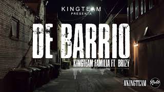 KINGTEAM quotFAMILIAquot  DE BARRIO ft Brizy Prod RULITS TMB [upl. by Enyaz]