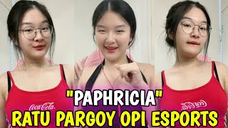 PAPHRICIA RATU PARGOY OPI ESPORTS SEKARANG JDI STREAMERS😍⁉️ [upl. by Eissert267]