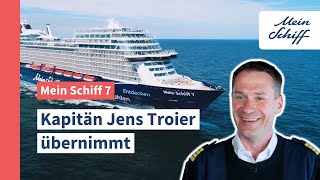 Mein Schiff 7 Kapitän Jens Troier übernimmt I Mein Schiff [upl. by Wileen]