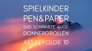 Spielkinder PenampPaper  DSA  Donnergrollen  Akt 1  Folge 10 [upl. by Enahsal]